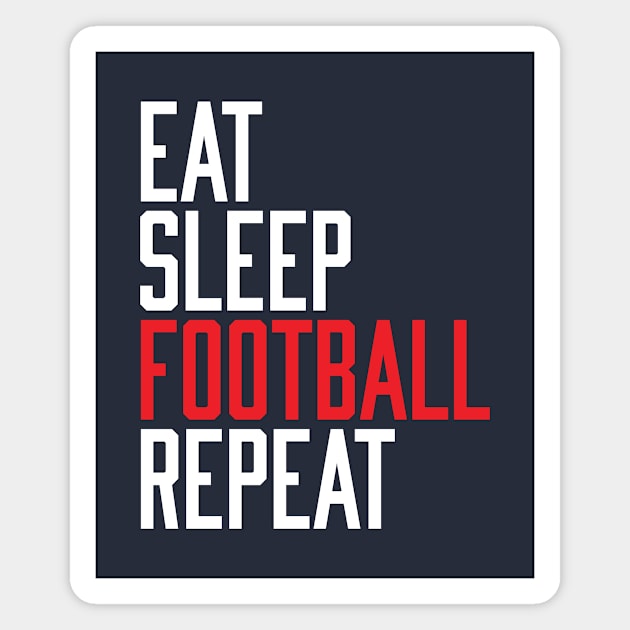 Eat Sleep Football Repeat Magnet by Rebus28